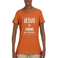 Vad Bobby Jesus Jön Készen Állsz? Inspiráló keresztény nők grafikus póló, narancssárga, 3x-nagy