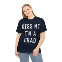 Csókolj meg Grad Érettségi Unise grafikus póló vagyok